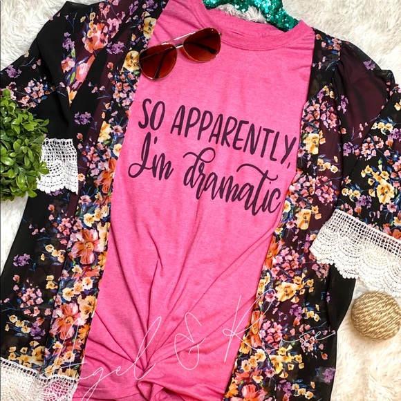 So Apparently I’m Dramatic Pink Graphic Tee - Picture 1 of 1